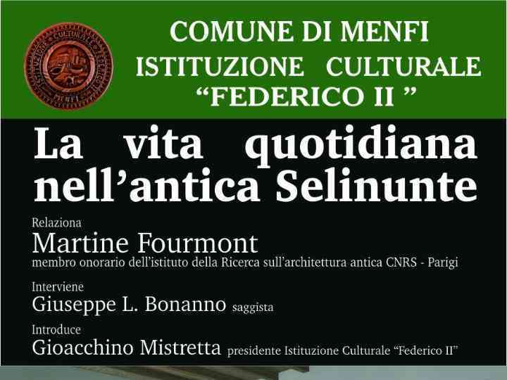 Immagine articolo: Menfi, sabato la conferenza “la vita quotidiana nell’antica Selinunte”. Interverranno l'archeologa Fourmont e lo scrittore Bonanno