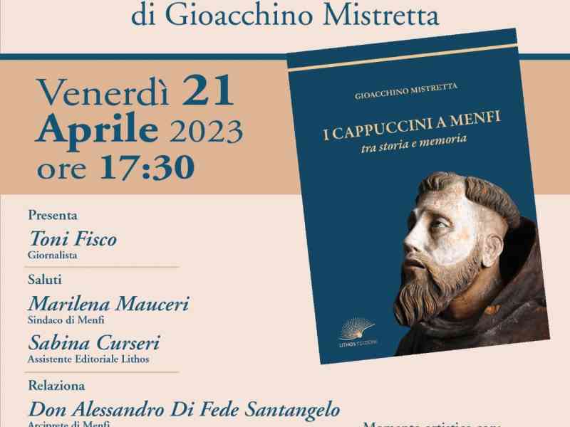 Immagine articolo: Venerdì 21 aprile alle ore 17:30 presentazione del libro di Gioacchino Mistretta “I Cappuccini a Menfi tra storia e memoria”